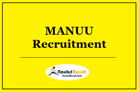 MANUU Recruitment 2022 | 48 Posts, Eligibility, Salary, Application Form