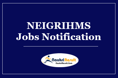 NEIGRIHMS Senior Resident Doctor Jobs 2022 | Eligibility | Salary | Apply
