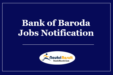 Bank of Baroda SO Jobs Notification 2022 | Eligibility | Salary | Apply Now