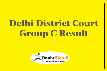Delhi District Court Group C Result 2021 | Check Cut Off | Merit List