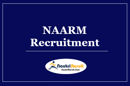 NAARM Recruitment 2022 | Eligibility | Salary | Application Form | Apply 