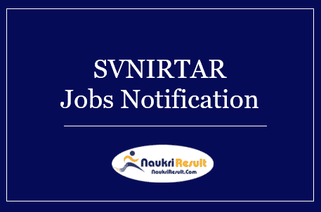 SVNIRTAR Jobs Notification 2022 | 60 Post, Eligibility, Salary, Apply