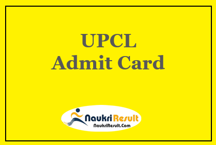 UPCL Admit Card 2021 | Check Accounts Officer & Law Officer Exam Date
