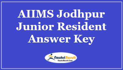AIIMS Jodhpur Junior Resident Answer Key 2021 | Exam Key | Objections