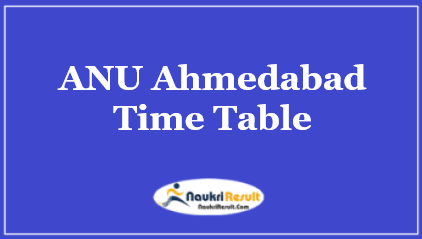 ANU Ahmedabad Time Table