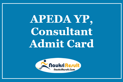 APEDA YP Consultant Admit Card 2021 | Check APEDA Exam Date