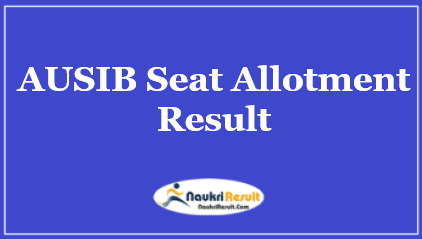 AUSIB Seat Allotment Result 2021 | Check AUSIB Allotment Letter