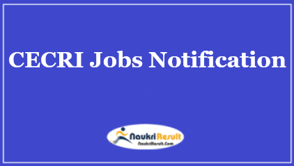 CECRI Technical Assistant Jobs 2021 | 54 Posts | Eligibility | Salary | Apply