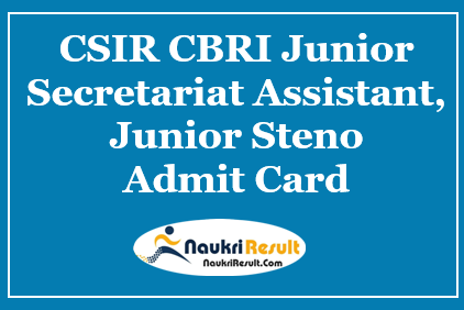 CSIR CBRI Junior Secretariat Assistant Admit Card 2021 | Exam Date
