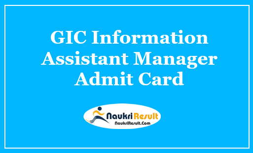 GIC Information Assistant Manager Admit Card 2021 Released