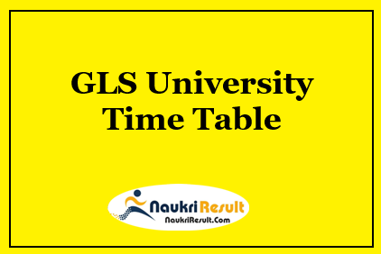 GLS University Time Table 2023 PDF | UG & PG Exam Date Sheet