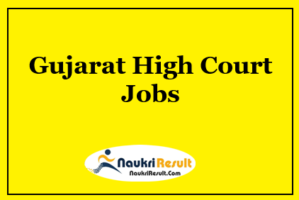 Gujarat High Court Recruitment 2022 | Eligibility | Salary | Application Form