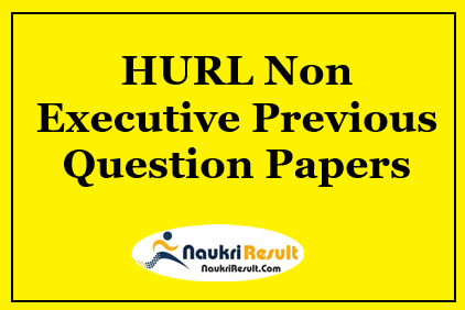 HURL Non Executive Previous Question Papers PDF