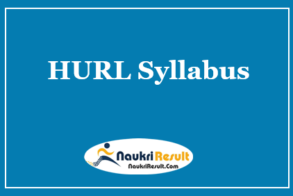 HURL Syllabus 2021 PDF | Check HURL Exam Pattern