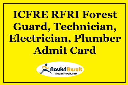 ICFRE RFRI Forest Guard Admit Card 2021 | Check ICFRE Exam Date