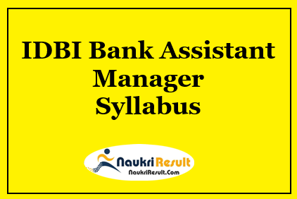 IDBI Bank Assistant Manager Syllabus 2021 PDF | Check Exam Pattern