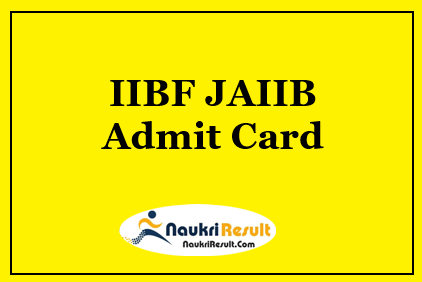 IIBF JAIIB Admit Card 2021 Out | Check Exam Date @iibf.org.in