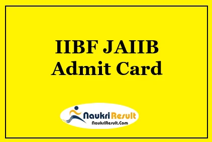 IIBF JAIIB Admit Card 2021 Out | Check Exam Date @iibf.org.in