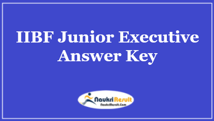 IIBF Junior Executive Answer Key 2021 | Exam key | Objections
