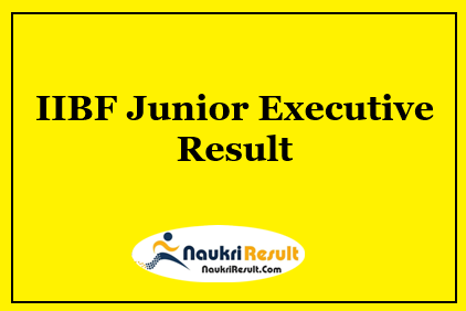 IIBF Junior Executive Result 2021 | Cut Off | Merit List