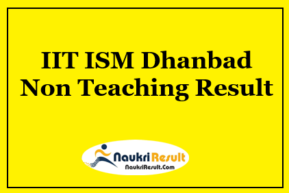 IIT ISM Dhanbad Non Teaching Result 2021 | Check Cut Off | Merit List