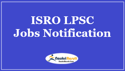 ISRO LPSC Jobs 2021 | 8 Posts | Eligibility | Salary | Apply Online