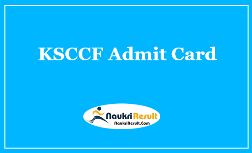 KSCCF Admit Card 2021 Released | Check KSCCF Exam Date