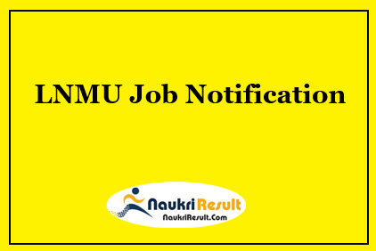 LNMU Recruitment 2021 | 602 Posts | Eligibility | Salary | Apply Online