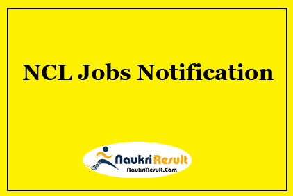 NCL Recruitment 2022 | Eligibility | Salary | Apply Now @ ncl-india.org