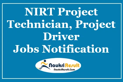 NIRT Project Technician Jobs 2021 | 9 Posts | Eligibility | Salary | Apply