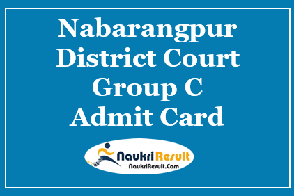 Nabarangpur District Court Group C Admit Card 2021 | Check Exam Date