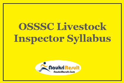 OSSSC Livestock Inspector Syllabus 2023 | Check Exam Pattern