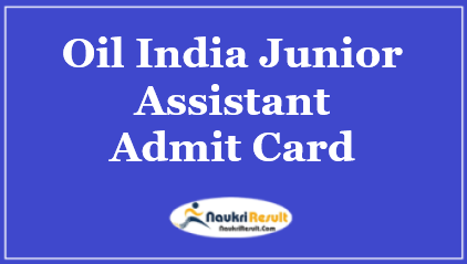 Oil India Junior Assistant Admit Card 2021 | Check Exam Date