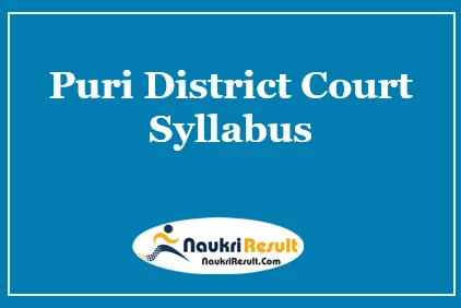 Puri District Court Syllabus PDF 2021 | Check Exam Pattern