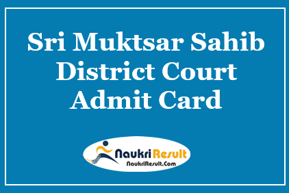 Sri Muktsar Sahib District Court Admit Card 2021 | Check Exam Date 