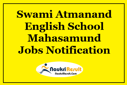 Swami Atmanand English School Mahasamund Recruitment 2021