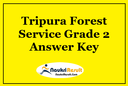 Tripura Forest Service Grade 2 Answer Key 2021 | Check Exam Key