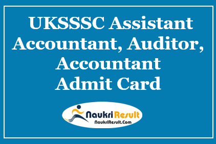 UKSSSC Assistant Accountant Admit Card 2021 | Check Exam Date