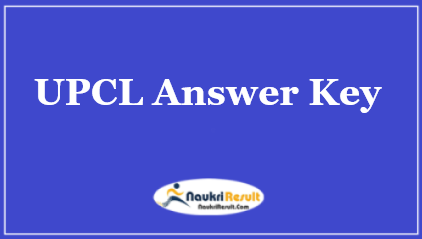UPCL Answer Key 2021 PDF | Exam Key | Objections @ upcl.org