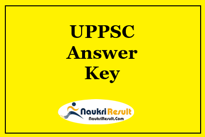 UPPSC PCS Prelims Answer Key 2022 Both GS Paper 1 & CSAT Paper