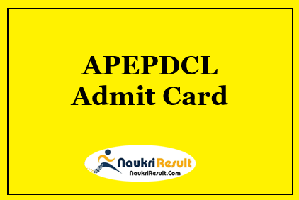 APEPDCL Energy Assistant Admit Card 2021 Download | Exam Date Out