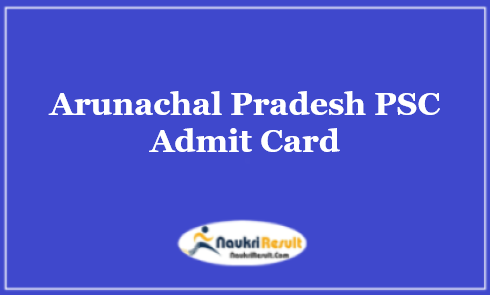 Arunachal Pradesh PSC Research Assistant Admit Card 2022 | Exam Date
