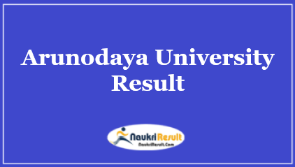 Arunodaya University Result 2021 | UG & PG Semester Results
