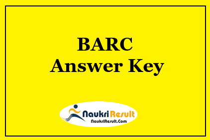 BARC OCES DGFS Answer Key 2022 Download | Exam Key | Objections