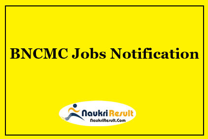 BNCMC Recruitment 2021 | 1128 Posts | Eligibility | Salary | Apply Now
