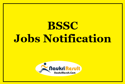 BSSC Recruitment 2021 | Eligibility | Salary | Apply Online | Registration