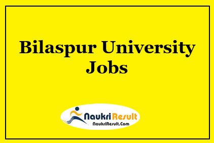 Bilaspur University Recruitment 2021 | Eligibility | Salary | Apply Online