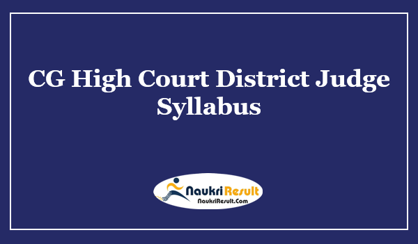 CG High Court District Judge Syllabus 2023 PDF | Exam Pattern