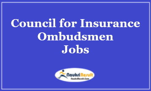 Council for Insurance Ombudsmen Recruitment 2021 | 49 Posts | Salary
