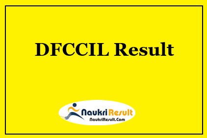 DFCCIL Result 2021 Download | DFCCIL Cut Off Marks | Merit List